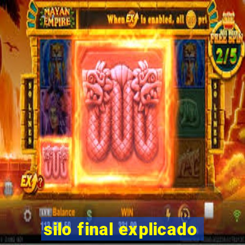 silo final explicado